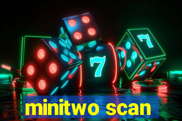 minitwo scan